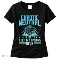 Chaotic Neutral I Like To Keep My Options Open D20 Tabletop Women's T-Shirt thumb 0