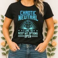 Chaotic Neutral I Like To Keep My Options Open D20 Tabletop Women's T-Shirt thumb 2
