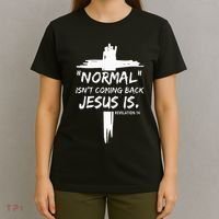 Christian Normal IsnT Coming Back Jesus Is T-Shirt thumb 4