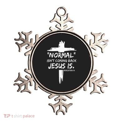 Christian Normal IsnT Coming Back Jesus Is Ornament