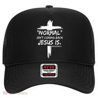 Christian Normal IsnT Coming Back Jesus Is Hat thumb 0