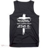 Christian Normal IsnT Coming Back Jesus Is Tank Top thumb 0