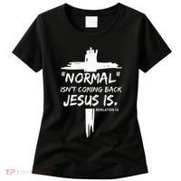 Christian Normal IsnT Coming Back Jesus Is Women's T-Shirt thumb 0