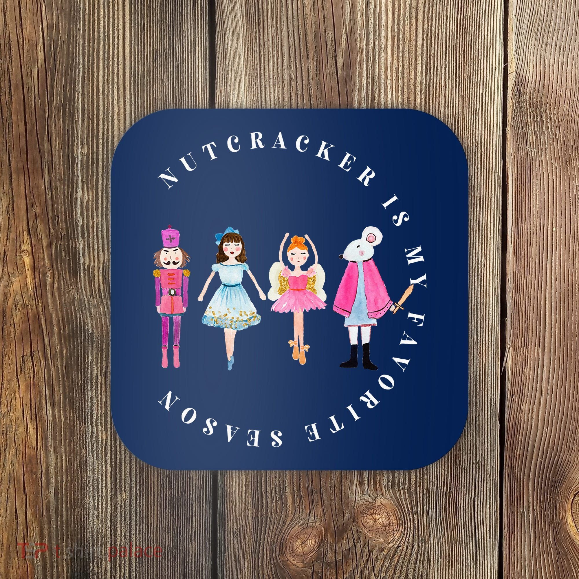 Christmas Nutcracker Is My Favorite Season Matching Family Coaster