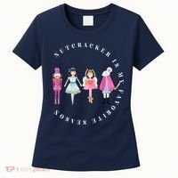 Christmas Nutcracker Is My Favorite Season Matching Family Women's T-Shirt thumb 0