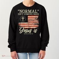 Christian Normal Isnt Coming Back Jesus Is Gift Women's Sweatshirt thumb 0