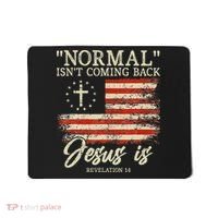 Christian Normal Isnt Coming Back Jesus Is Gift Mousepad thumb 0