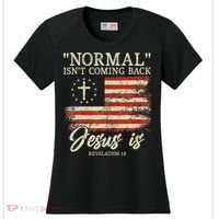 Christian Normal Isnt Coming Back Jesus Is Gift Women's Cooling Performance Crew T-Shirt thumb 0