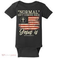 Christian Normal Isnt Coming Back Jesus Is Gift Baby Bodysuit thumb 0