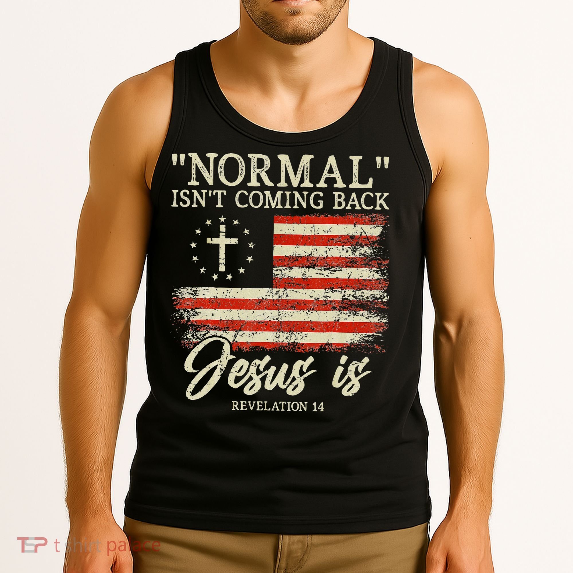 Christian Normal Isnt Coming Back Jesus Is Gift Tank Top