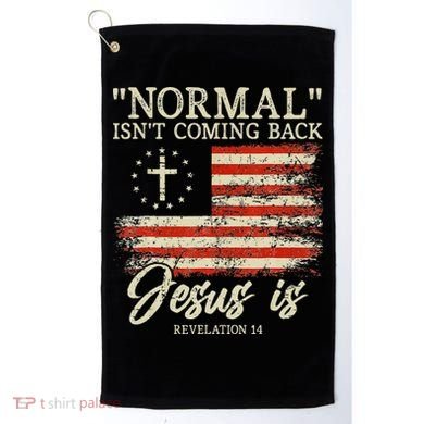 Christian Normal Isnt Coming Back Jesus Is Gift Golf Towel