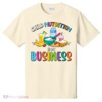 Child Nutrition Is My Business Cafeteria Worker Lunch Lady T-Shirt thumb 0