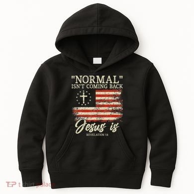 Christian Normal Isn't Coming Back Jesus Is Gift Kids Hoodie