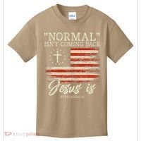 Christian Normal Isn't Coming Back Jesus Is Gift Kids T-Shirt thumb 0