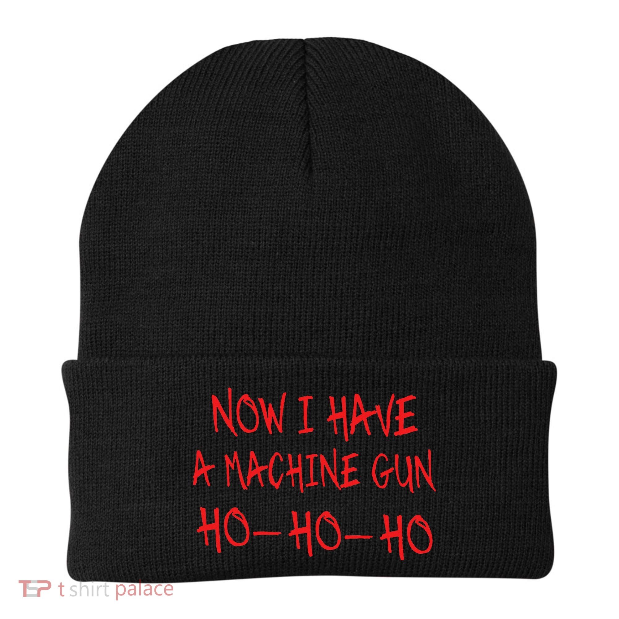 Christmas Now I Have A Machine Gun Ho Ho Ho Beanie