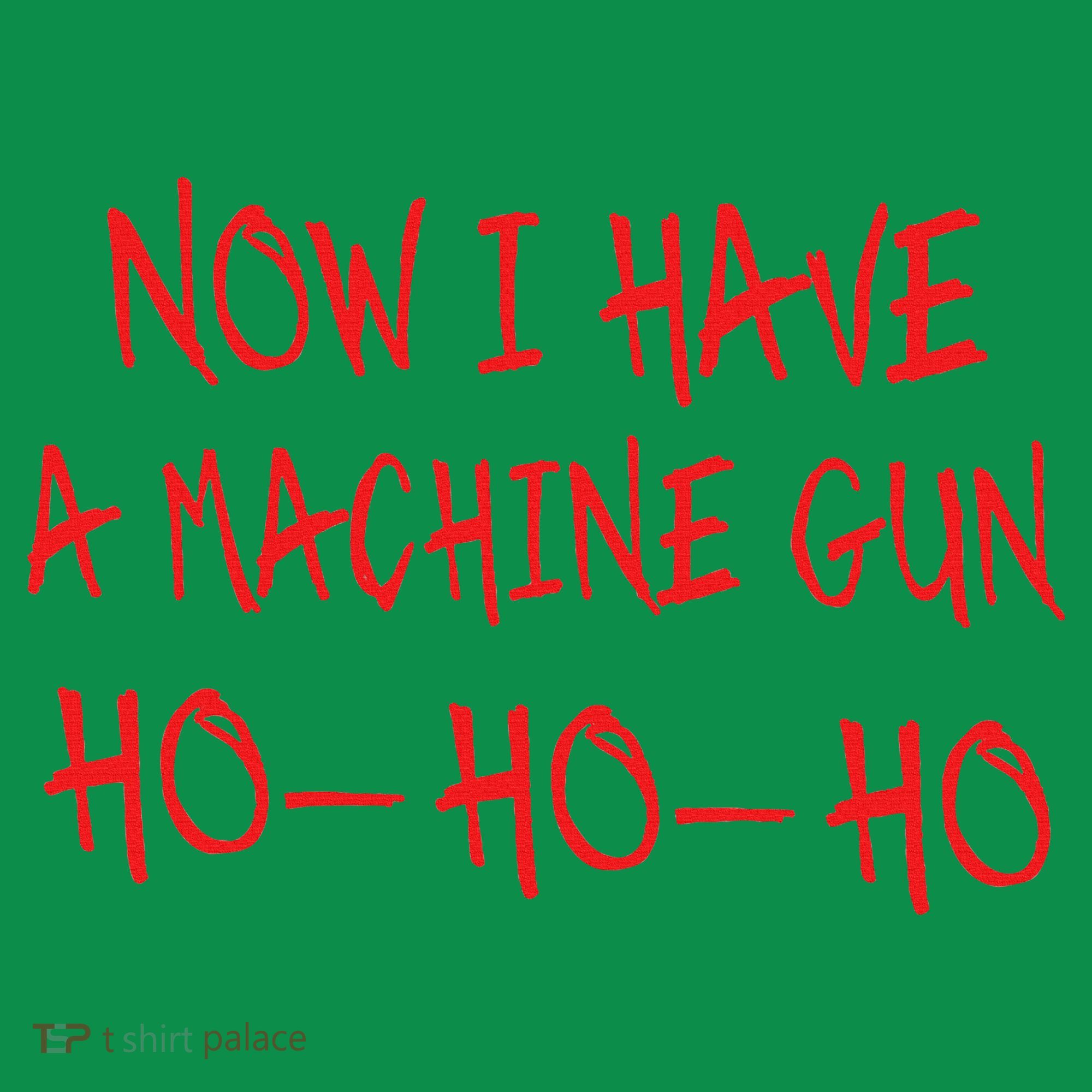 Christmas Now I Have A Machine Gun Ho Ho Ho Ornament