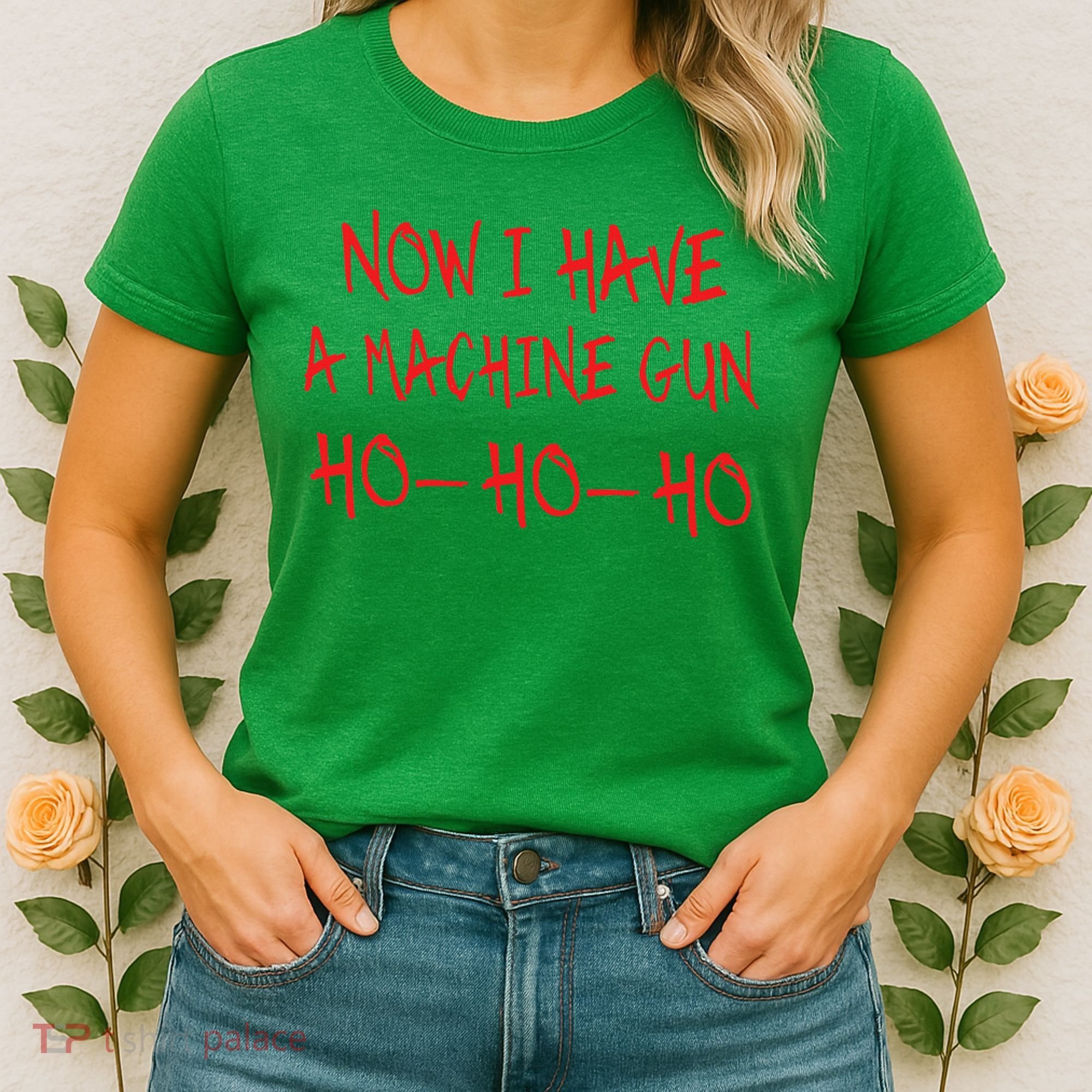 Christmas Now I Have A Machine Gun Ho Ho Ho Women's T-Shirt