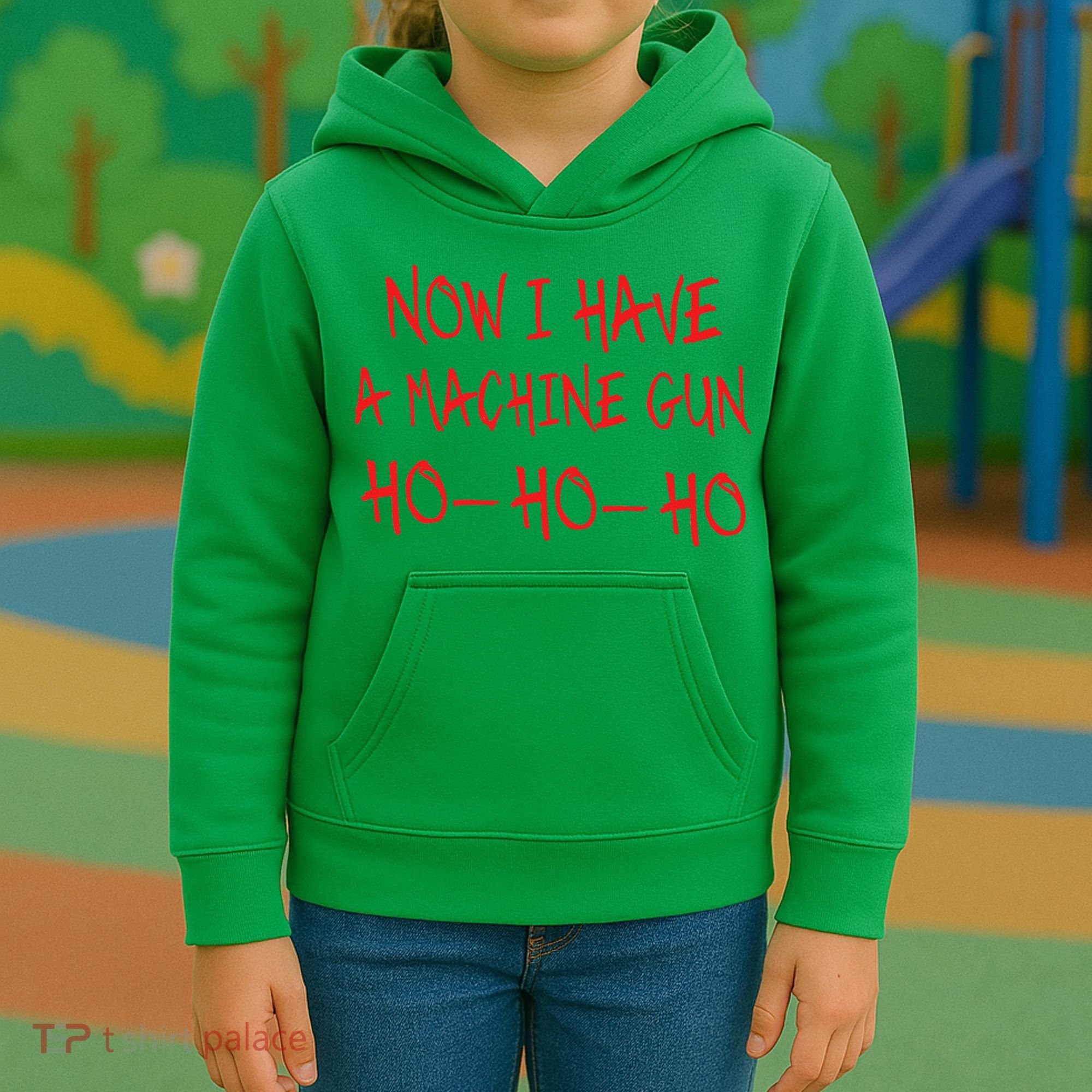 Christmas Now I Have A Machine Gun Ho Ho Ho Kids Hoodie
