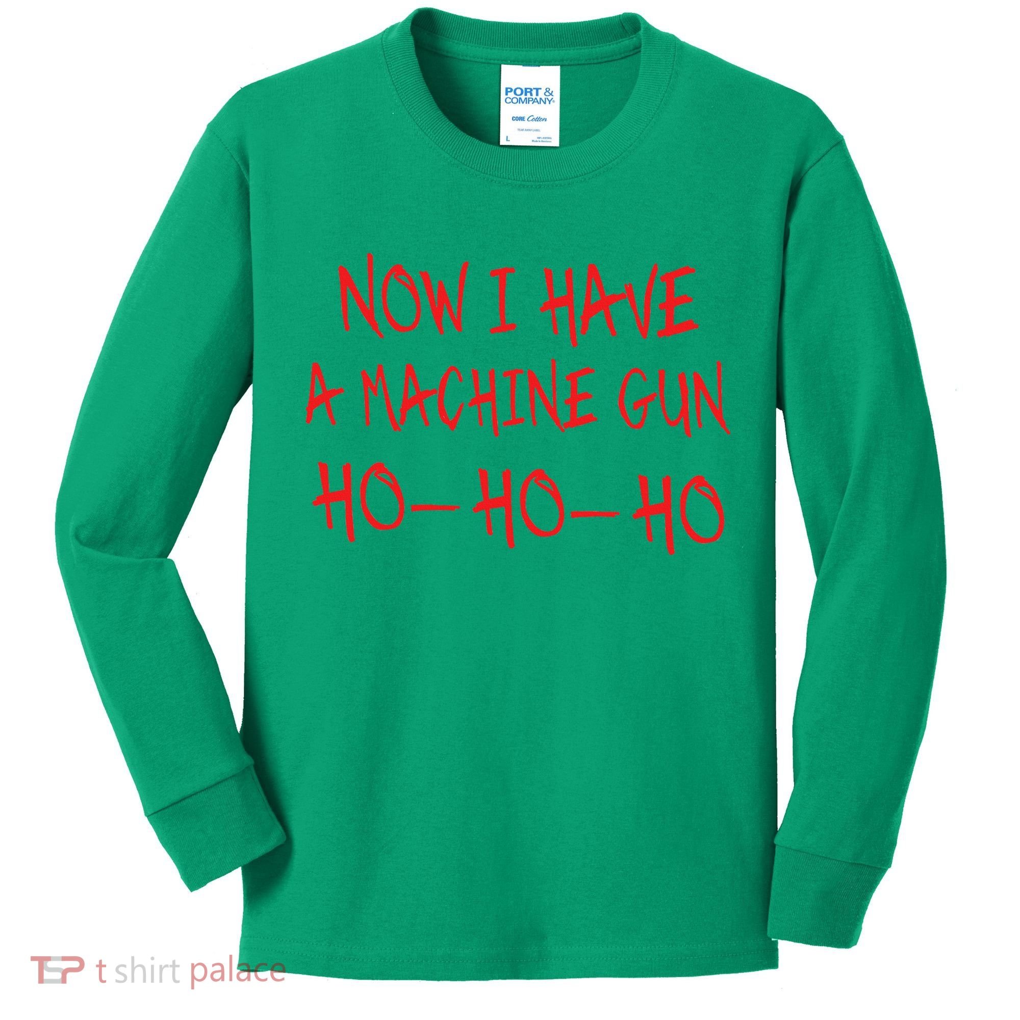 Christmas Now I Have A Machine Gun Ho Ho Ho Kids Long Sleeve Shirt