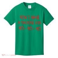 Christmas Now I Have A Machine Gun Ho Ho Ho Kids T-Shirt thumb 0
