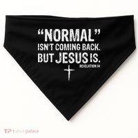 Christian Normal Isn't Coming Back But Jesus Is Revelation 14 USA-Made Doggie Bandana thumb 0
