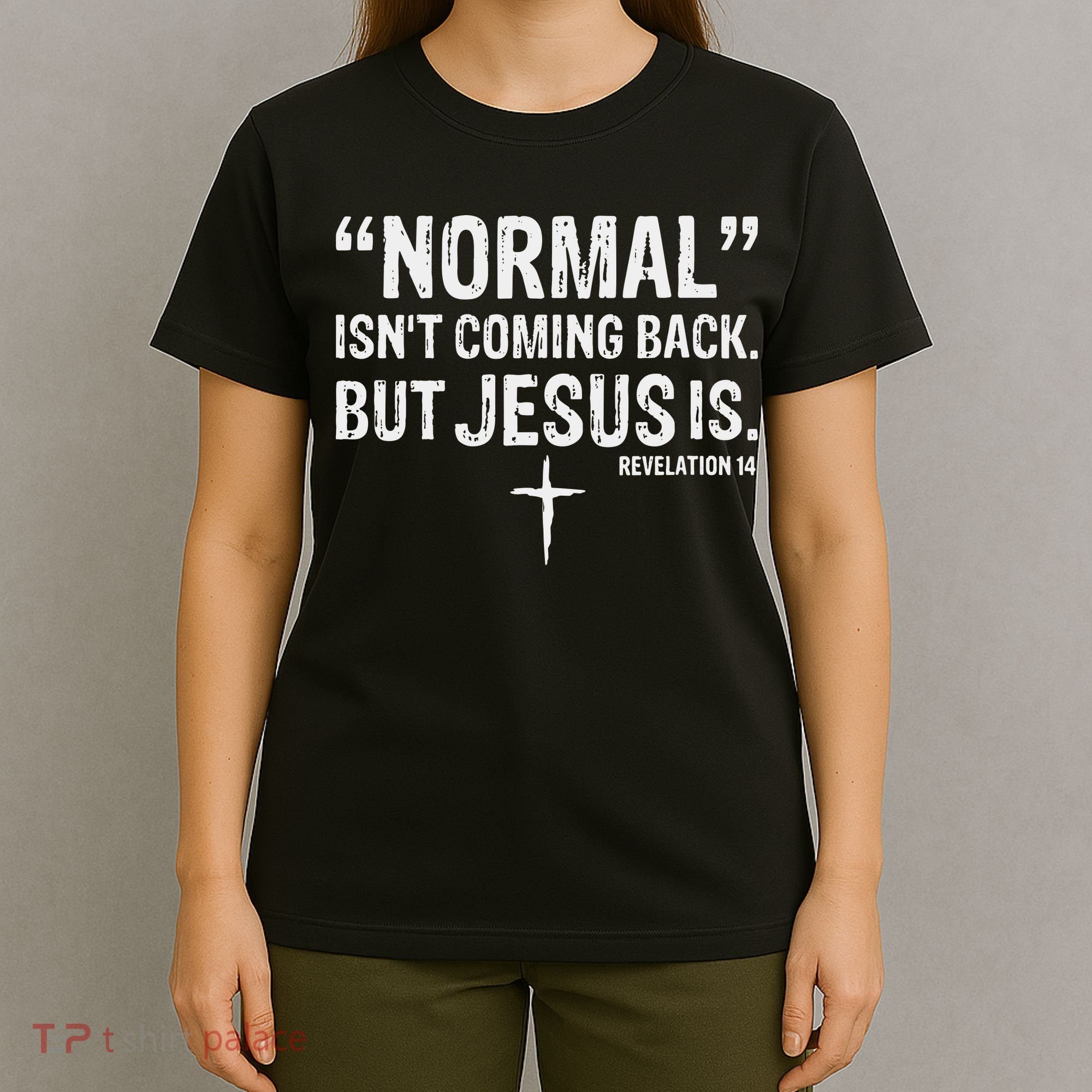 Christian Normal Isn't Coming Back But Jesus Is Revelation 14 T-Shirt