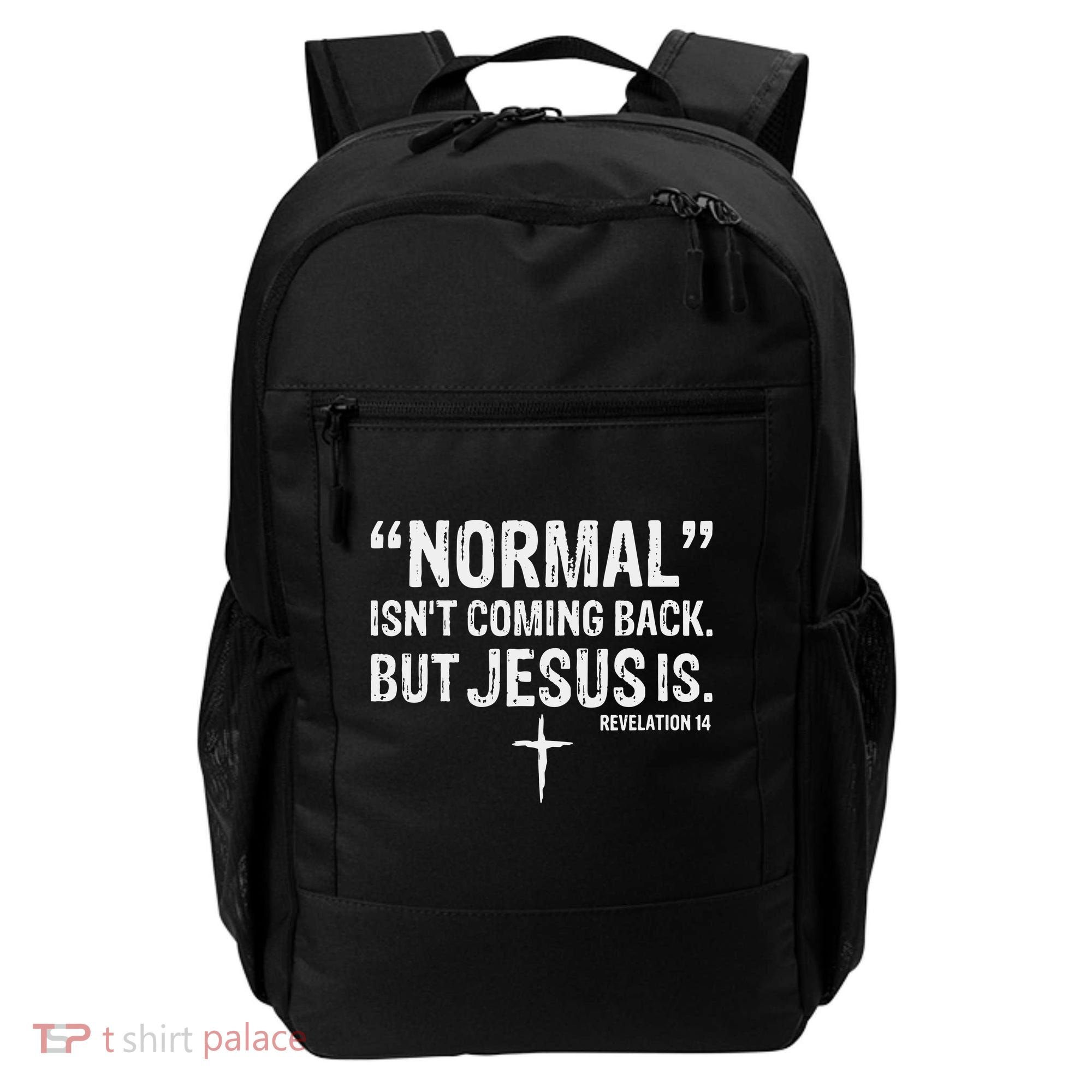 Christian Normal Isn't Coming Back But Jesus Is Revelation 14 Backpack