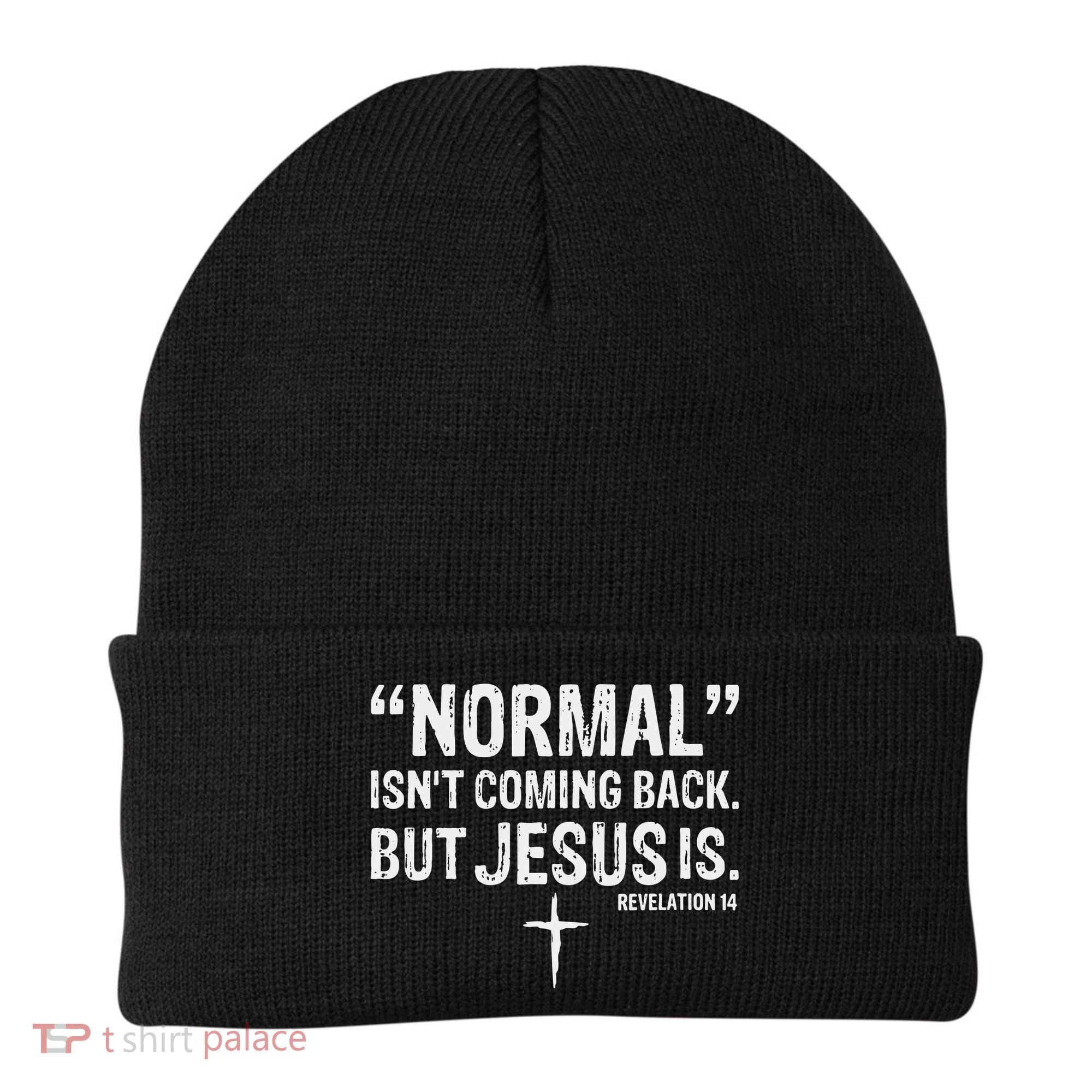 Christian Normal Isn't Coming Back But Jesus Is Revelation 14 Beanie