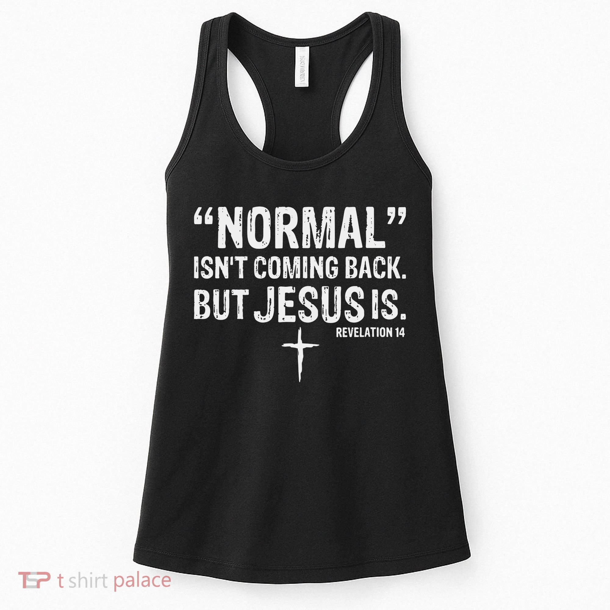 Christian Normal Isn't Coming Back But Jesus Is Revelation 14 Women's Tank Top