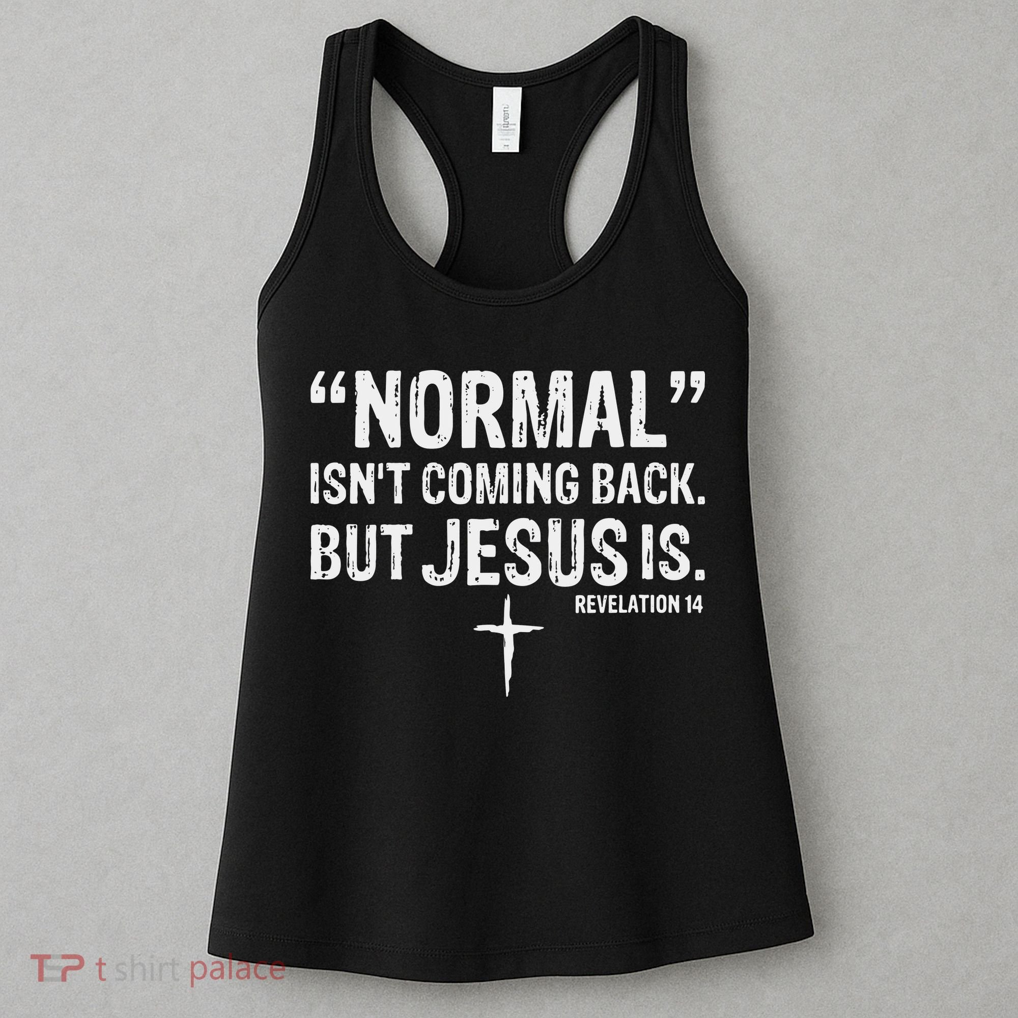 Christian Normal Isn't Coming Back But Jesus Is Revelation 14 Women's Tank Top
