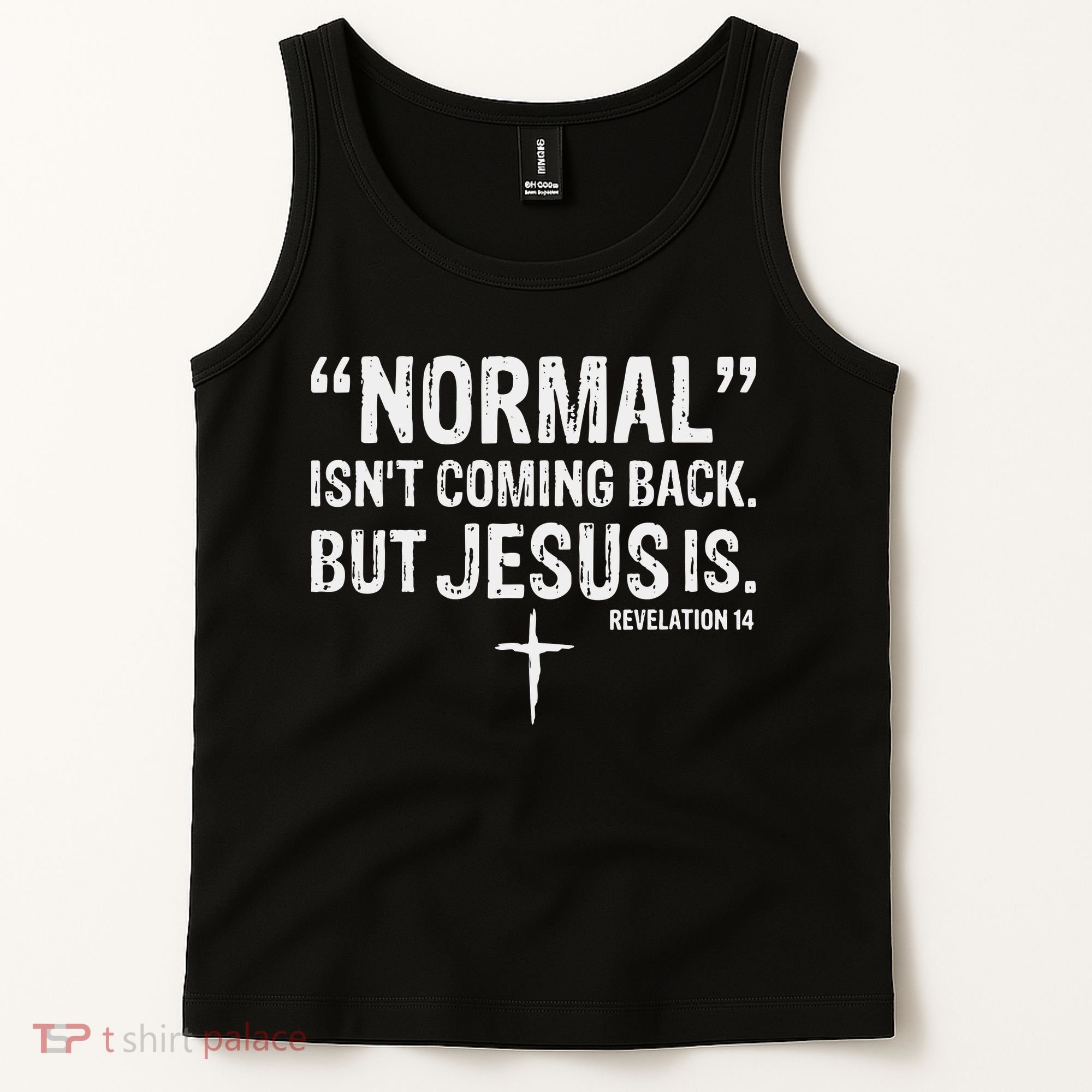 Christian Normal Isn't Coming Back But Jesus Is Revelation 14 Tank Top