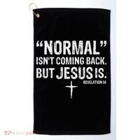 Christian Normal Isn't Coming Back But Jesus Is Revelation 14 Golf Towel thumb 0
