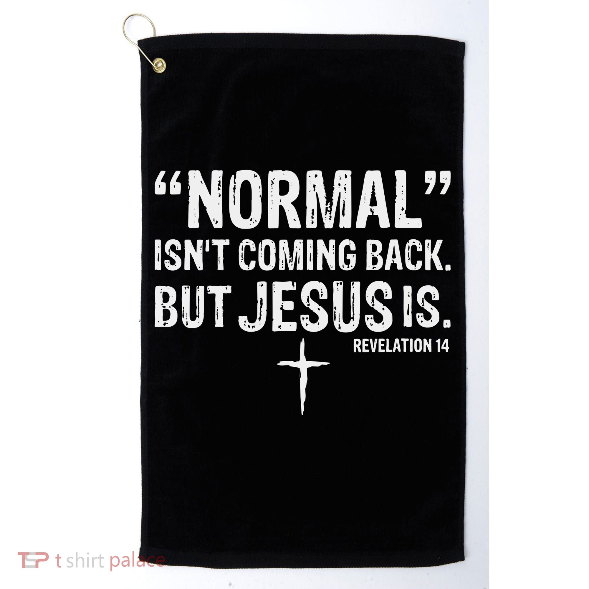 Christian Normal Isn't Coming Back But Jesus Is Revelation 14 Golf Towel