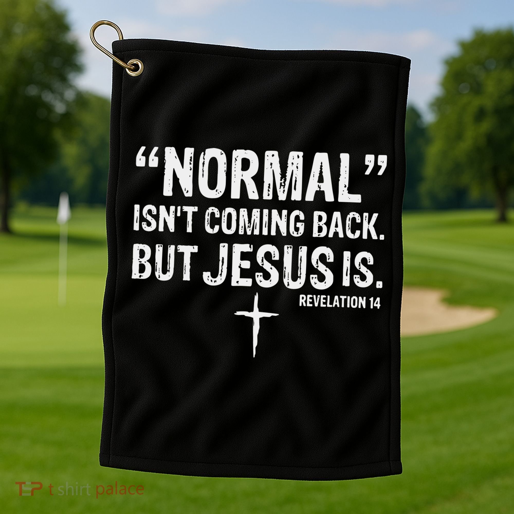Christian Normal Isn't Coming Back But Jesus Is Revelation 14 Golf Towel