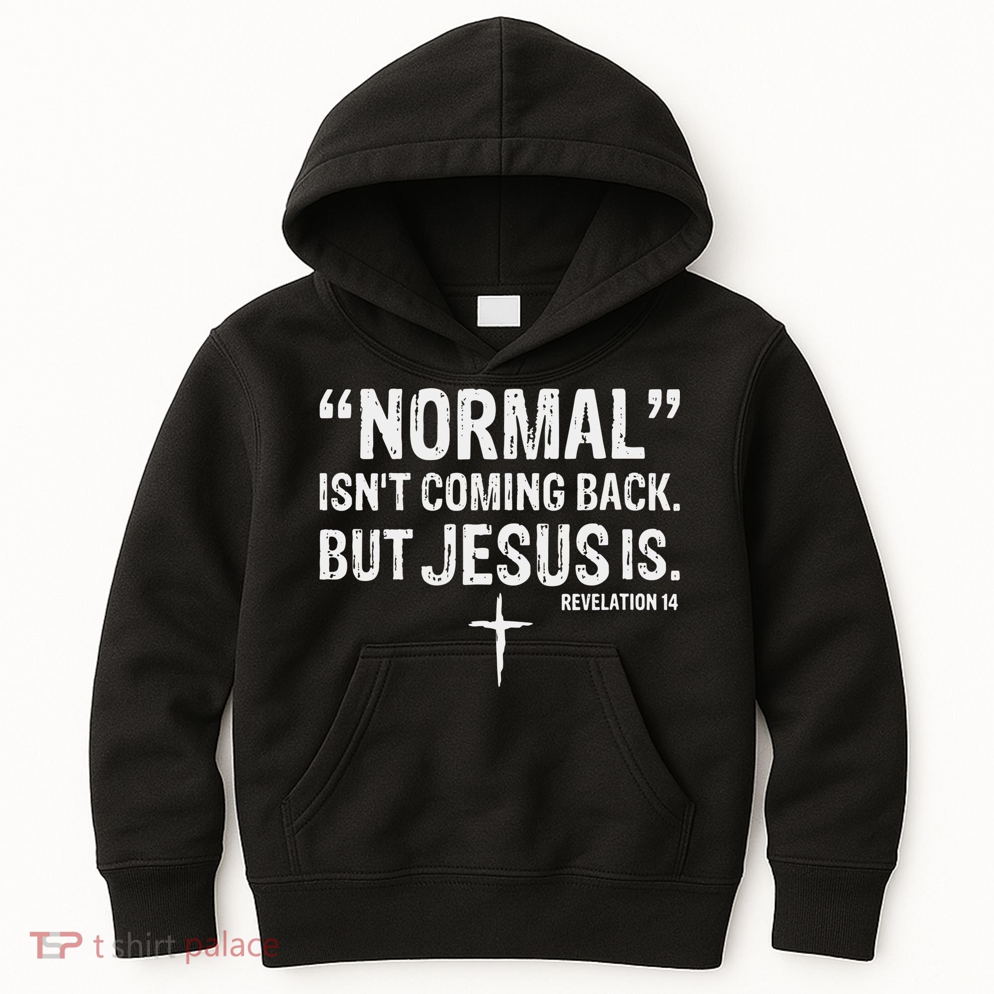 Christian Normal Isn't Coming Back But Jesus Is Revelation 14 Kids Hoodie