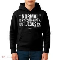 Christian Normal Isn't Coming Back But Jesus Is Revelation 14 Kids Hoodie thumb 4