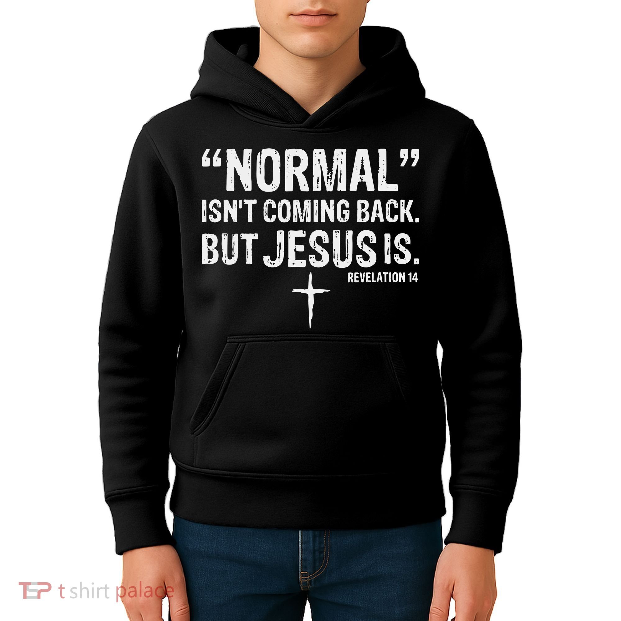 Christian Normal Isn't Coming Back But Jesus Is Revelation 14 Kids Hoodie