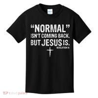 Christian Normal Isn't Coming Back But Jesus Is Revelation 14 Kids T-Shirt thumb 0