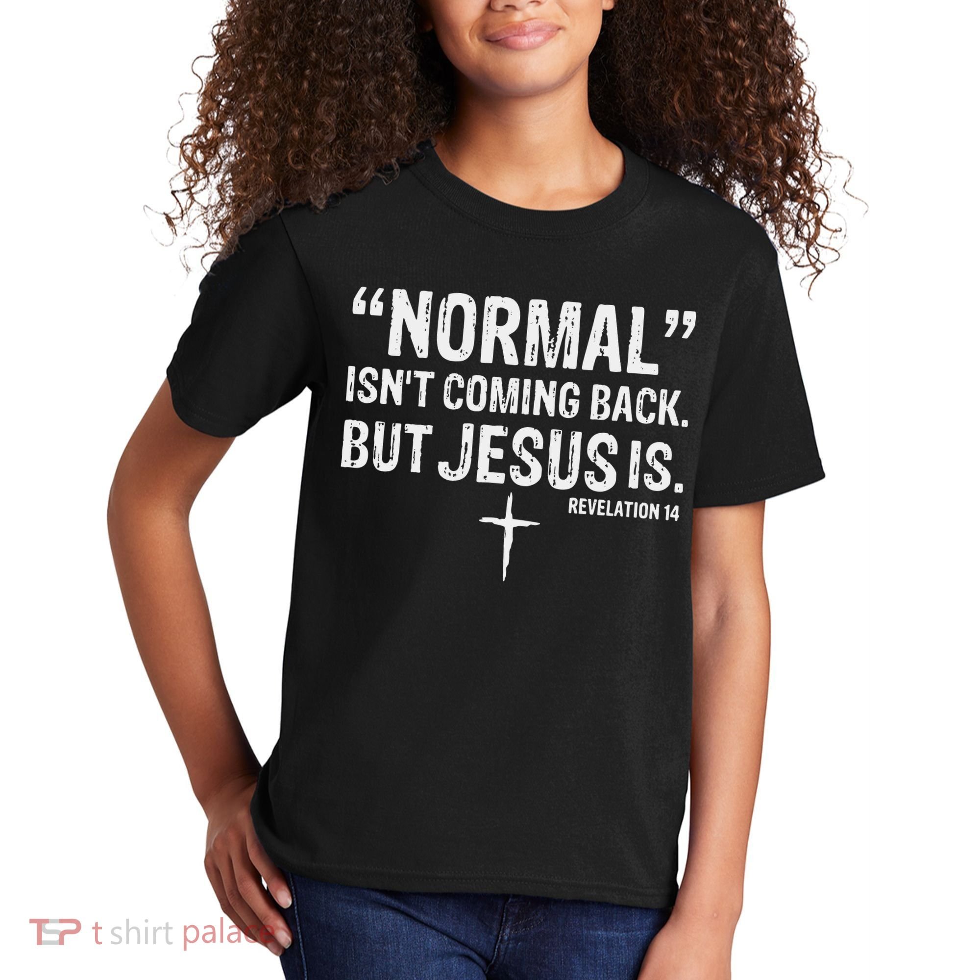 Christian Normal Isn't Coming Back But Jesus Is Revelation 14 Kids T-Shirt
