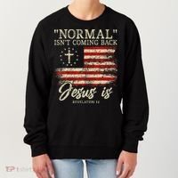 Christian Normal IsnT Coming Back Jesus Is Gift Women's Sweatshirt thumb 0