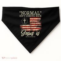 Christian Normal IsnT Coming Back Jesus Is Gift USA-Made Doggie Bandana thumb 0