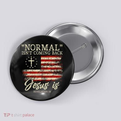 Christian Normal IsnT Coming Back Jesus Is Gift Button