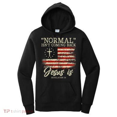 Christian Normal IsnT Coming Back Jesus Is Gift Women's Hoodie