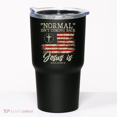 Christian Normal IsnT Coming Back Jesus Is Gift Tumbler