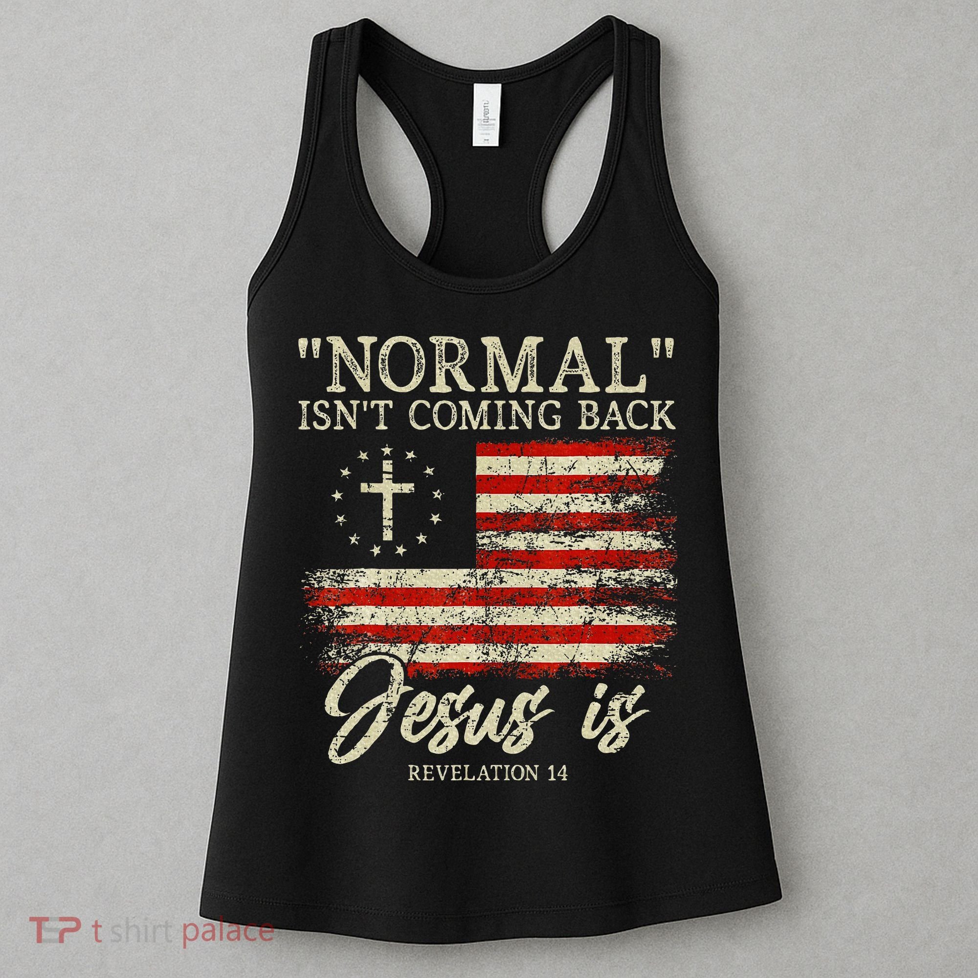 Christian Normal IsnT Coming Back Jesus Is Gift Women's Tank Top