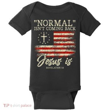 Christian Normal IsnT Coming Back Jesus Is Gift Baby Bodysuit