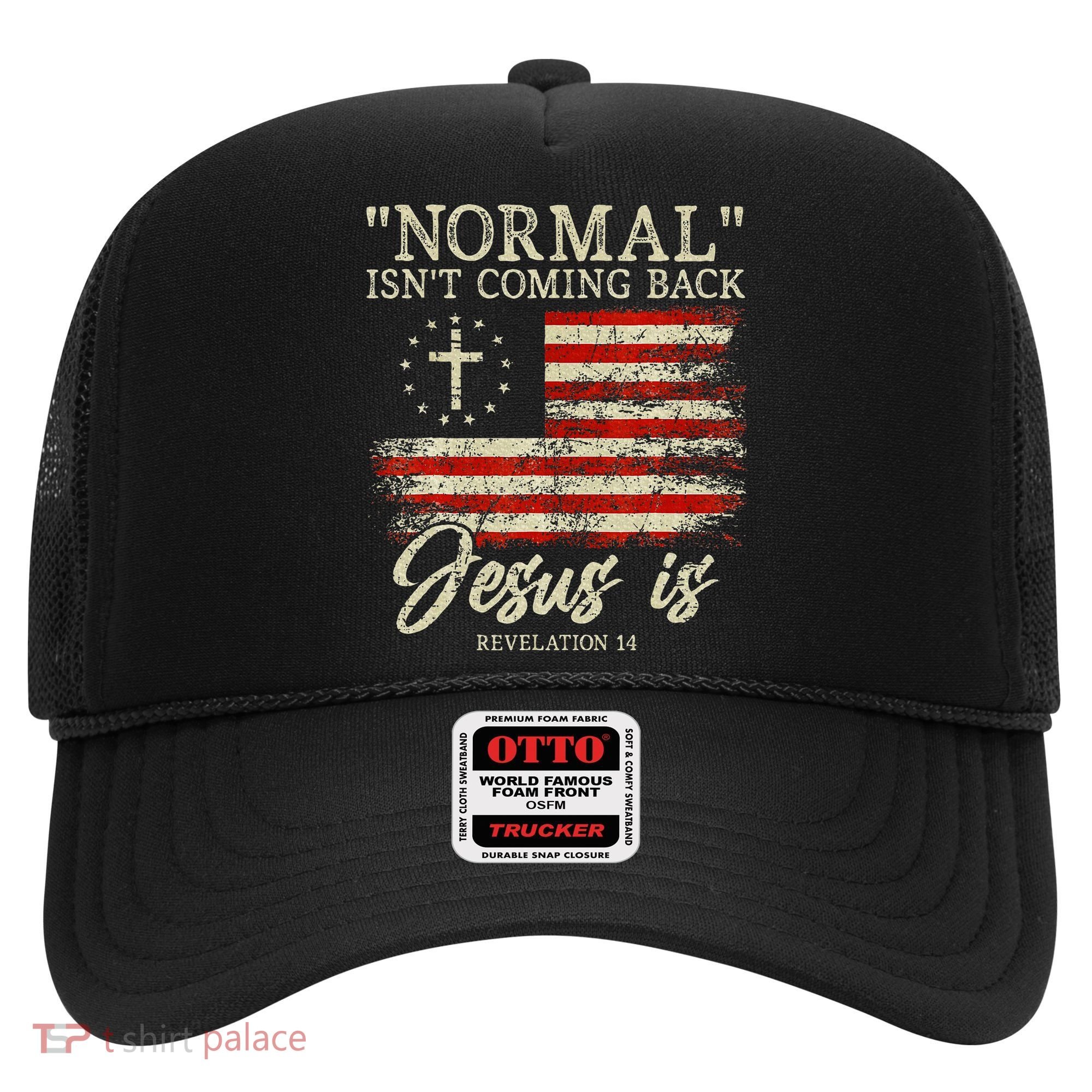 Christian Normal IsnT Coming Back Jesus Is Gift Hat