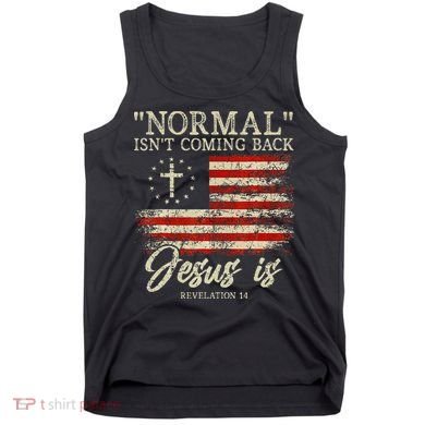 Christian Normal IsnT Coming Back Jesus Is Gift Tank Top