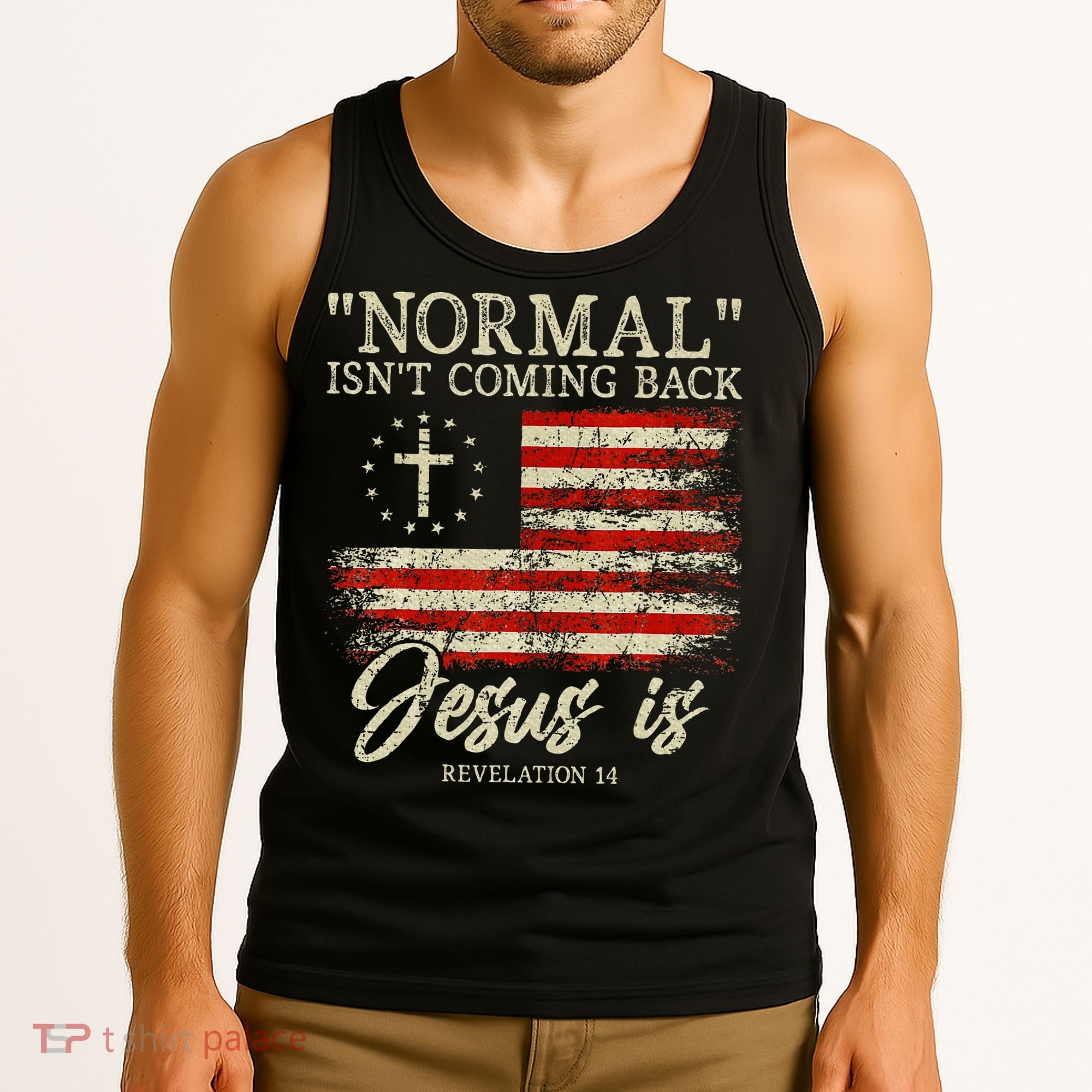 Christian Normal IsnT Coming Back Jesus Is Gift Tank Top