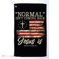 Christian Normal IsnT Coming Back Jesus Is Gift Golf Towel thumb 0